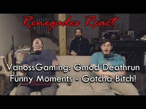 Renegades React to... VanossGaming: Gmod Deathrun Funny Moments - Gotcha Bitch!