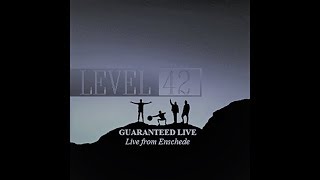 LEVEL 42 -  GUARANTEED LIVE (LIVE FROM ENSCHEDE)
