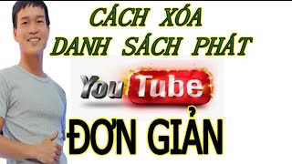 Hướng dẫn xóa danh sách phát Youtube đơn giản nhất