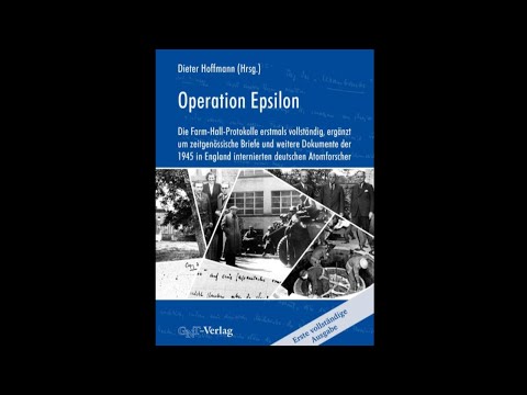 Dieter Hoffmann: Die Farm-Hall-Protokolle und die Furcht der Alliierten vor der deutschen Atombombe