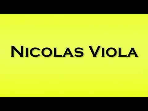 Pronunciation of Nicolas Viola