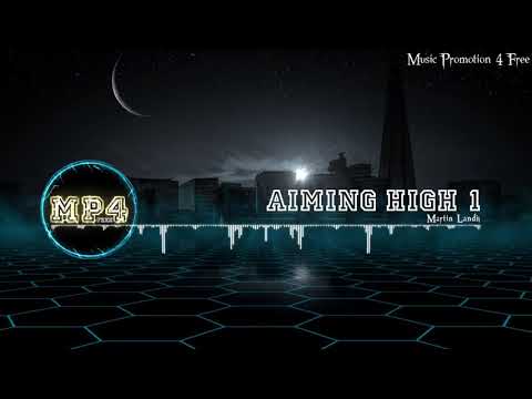 Aiming High 1 by way of Martin Landh - [Electro Music]