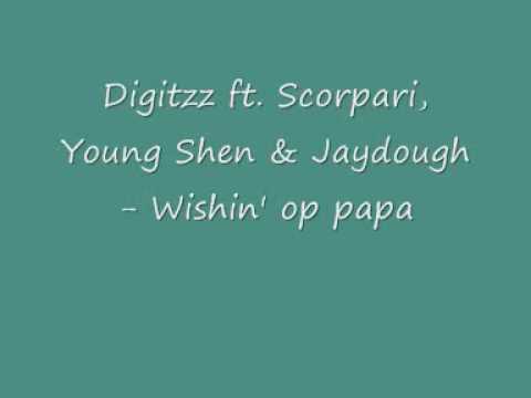 Digitzz ft. Scorpari, Young Shen & Jaydough - Wishin' on papa