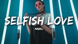 Mabel - Selfish Love (Lyrics) ft. Kamille