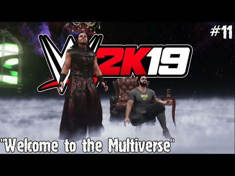 WELCOME TO THE MULTIVERSE | WWE 2K19 MyCareer Mode Part 11