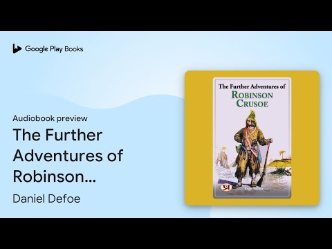 The Further Adventures of Robinson Crusoe: Most… by Daniel Defoe · Audiobook preview