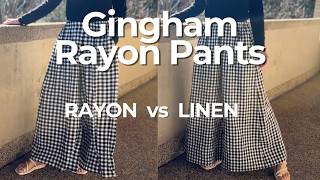 Gingham Rayon Pants | Sewing Rumi Pants + Rayon vs Linen Comparison