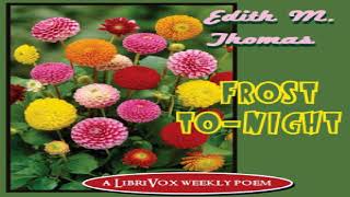 ''Frost To-Night'' | Edith M. Thomas | Multi-version (Weekly and Fortnightly poetry) | Soundbook