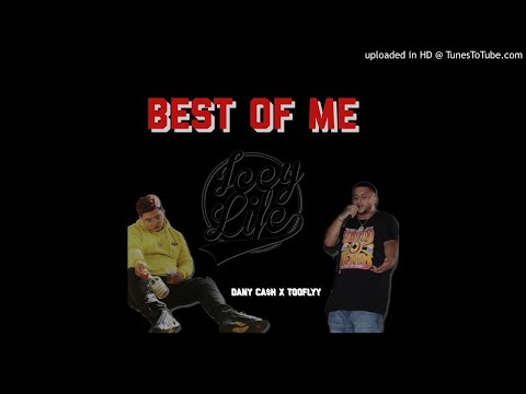 Best Of Me - Dany Ca$h x Too'Flyy