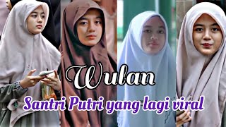Download lagu Kumpulan Vidio Wulan, Santri Putri Viral 2022 mp3