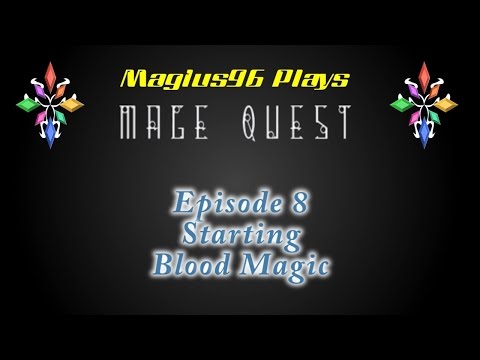 CupCodeGamers - Mage Quest - Episode 8 - Starting Blood Magic
