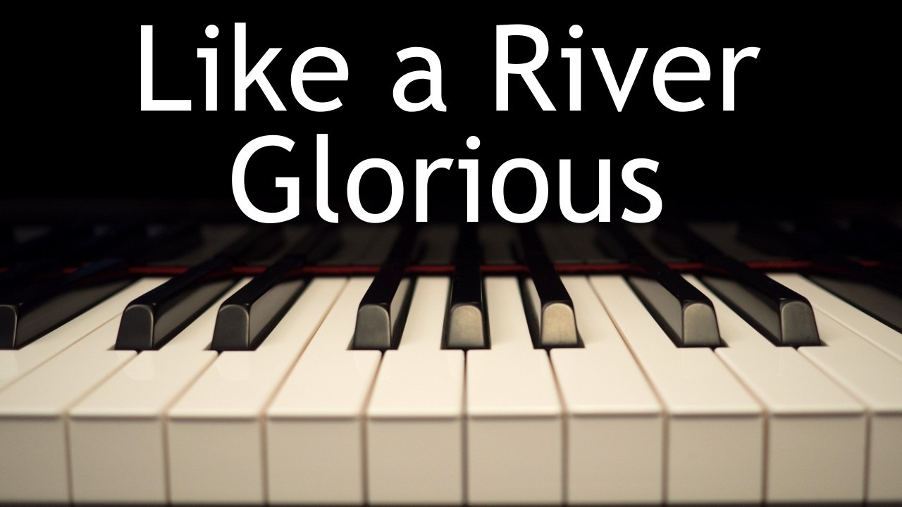 Like a River Glorious is God's Perfect Peace - piano instrumental hymn with lyrics