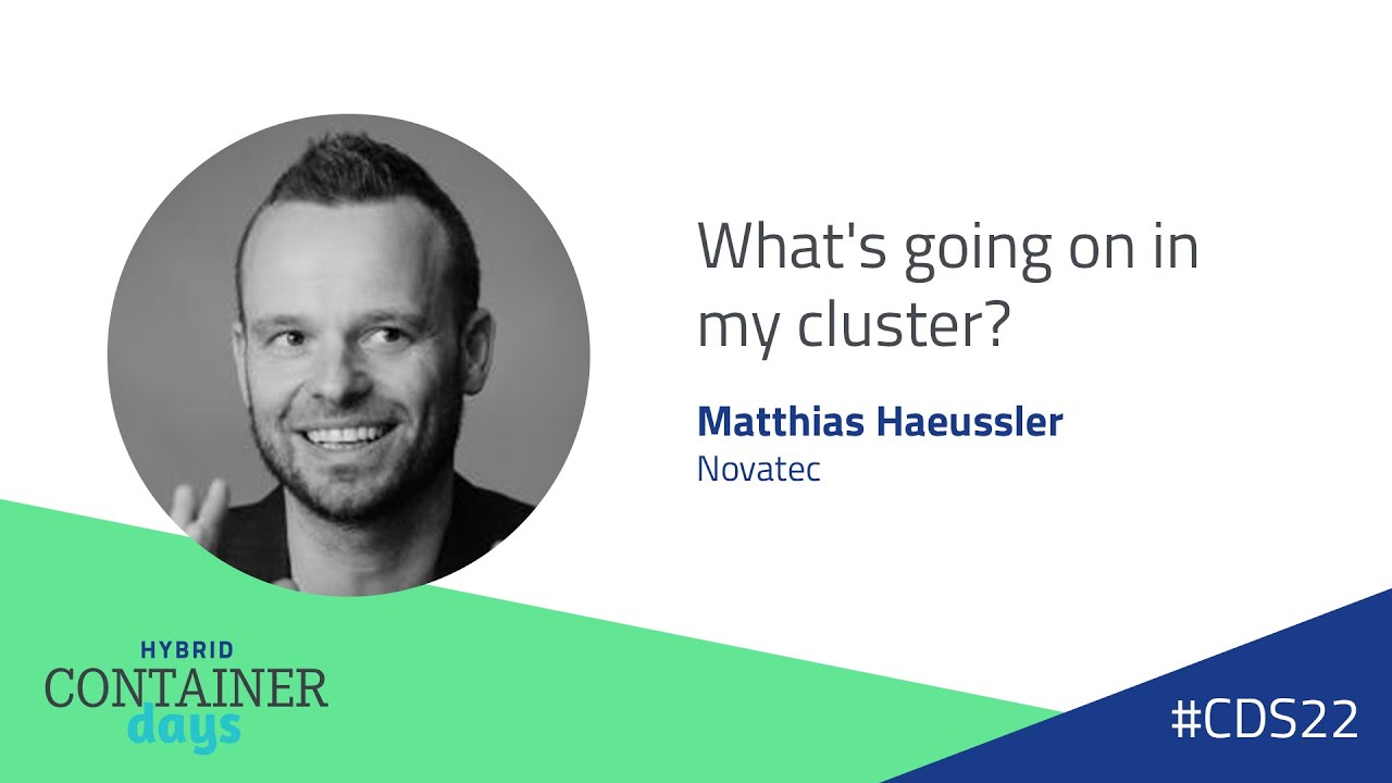 What's going on in my cluster? - Matthias Haeussler, Novatec