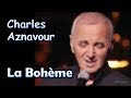 Charles Aznavour - La Bohème - legenda dupla - HD - romantica - 072