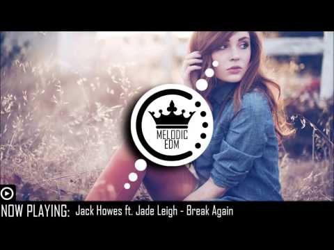 Jack Howes ft. Jade Leigh - Break Again