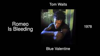 Tom Waits - Romeo Is Bleeding - Blue Valentine [1978]