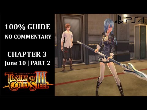 The Legend of Heroes: Trails of Cold Steel III - 100% Walkthrough | Chapter 3 | June 10 - Part 2