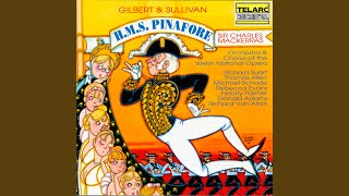 Sullivan: H.M.S. Pinafore, Act I: Song. When I Was a Lad