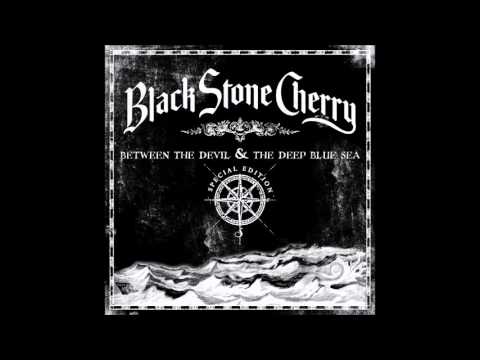 Black Stone Cherry - Between The Devil And The Deep Blue Sea