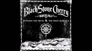 Black Stone Cherry - Between The Devil And The Deep Blue Sea