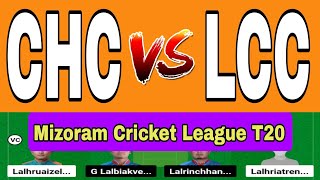 CHC vs LCC | CHC vs LCC Mizoram Cricket League T20 | CHC vs LCC T20 Dream11 Team