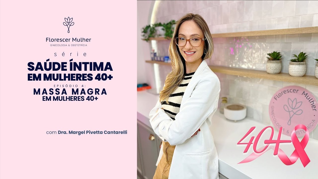 Saúde íntima em mulheres 40+ : Massa magra em mulheres 40+