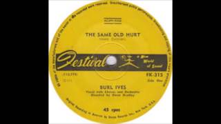 Burl Ives - The same old hurt-