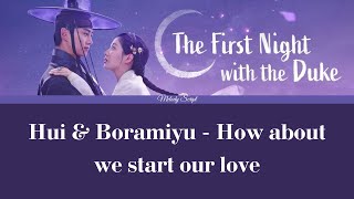 Download lagu Hui & Boramiyu - How about we start our love? (The First Night With The Duke) (Terjemahan Indonesia) mp3