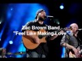 Zac Brown Band "Feel Like Making Love" Live full song