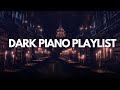 The Perfect Melancholic Piano Playlist 1 HOUR