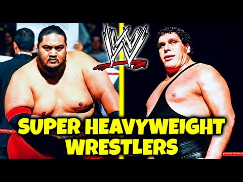 Top 12 Largest Super Heavyweight WWE Wrestlers in History