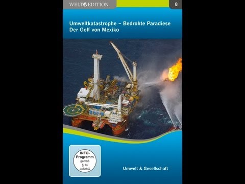 Welt Edition (Folge 8) "Umweltkatastrophe - Bedrohte Pardiese "Der Golf von Mexiko" [Trailer]