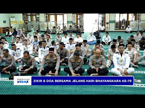 POLRI GELAR ZIKIR DAN DOA BERSAMA JELANG HARI BHAYANGKARA KE-79