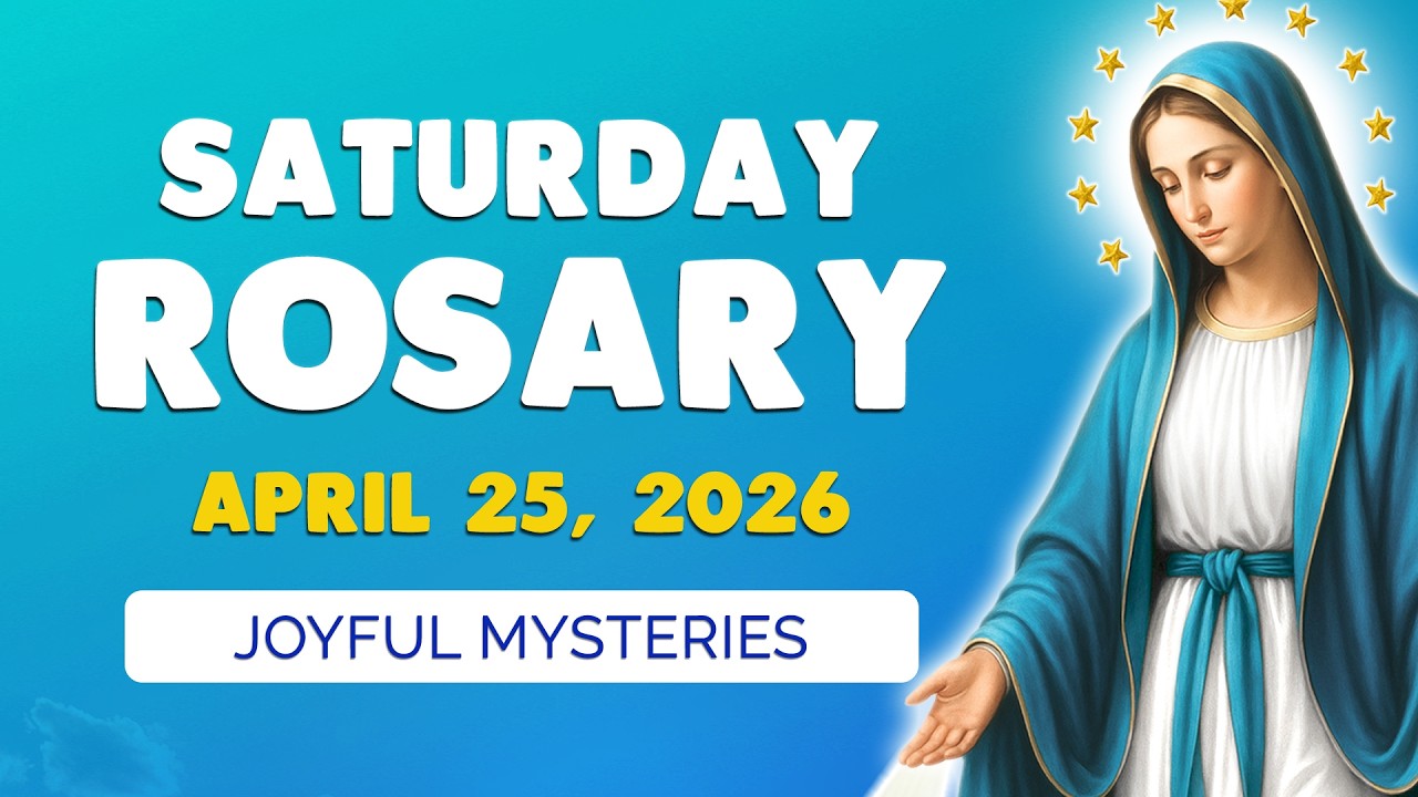 🙏 Saturday Holy Rosary 🙏 April 25, 2026 | JOYFUL MYSTERIES of the ROSARY