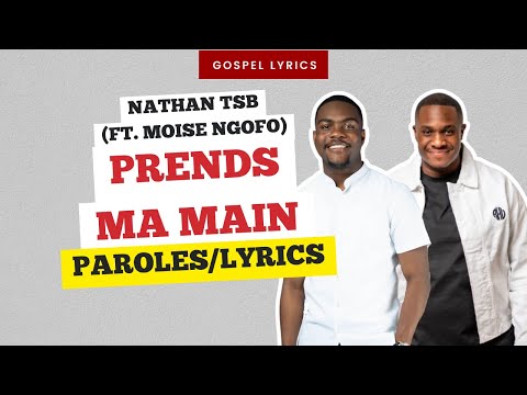 Nathan Tsb (ft. Moise Ngofo) - Prends ma main (Paroles)