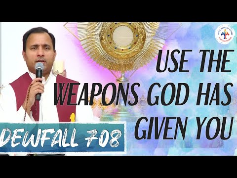 Dewfall 708 - Use the weapons God has given you