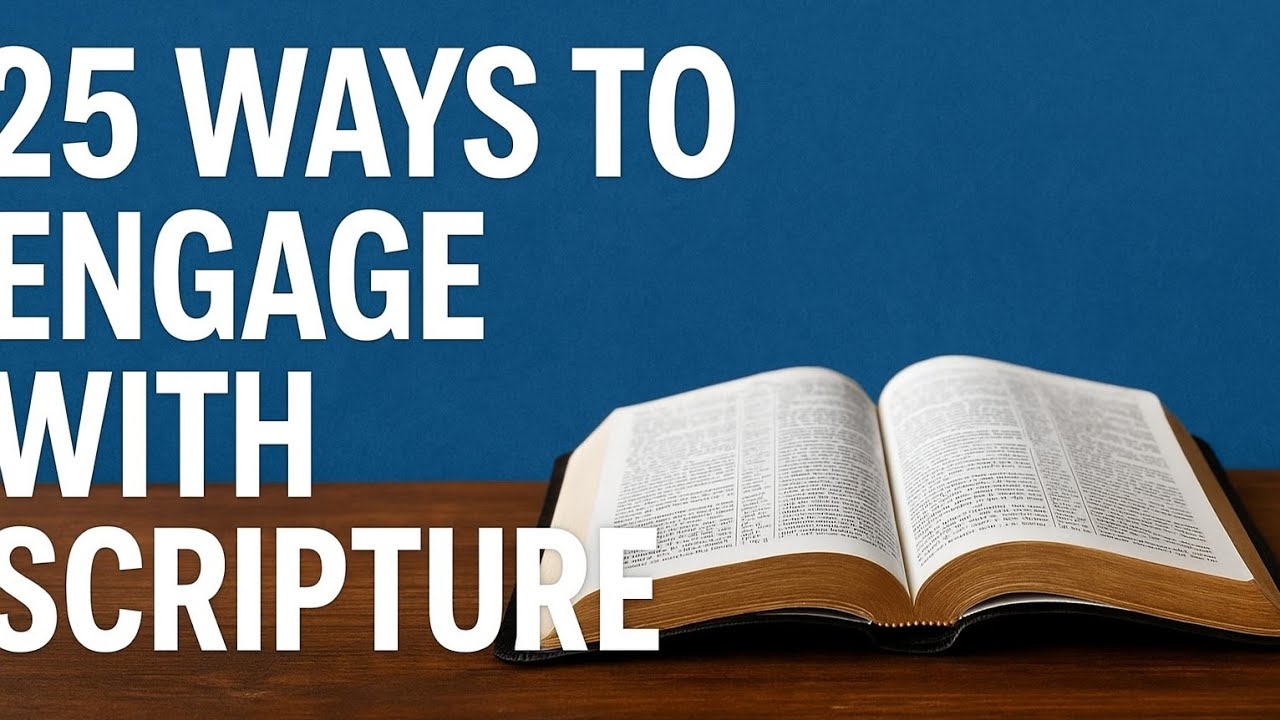 25 Bible Study Methods You Need To Try