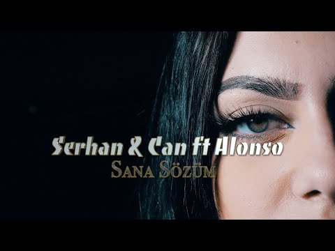 Serhan & Can ft Alonso // Sana Sözüm // Official Video 4k 2020