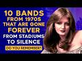 These 10 Bands From The 70s Are GONE FOREVER