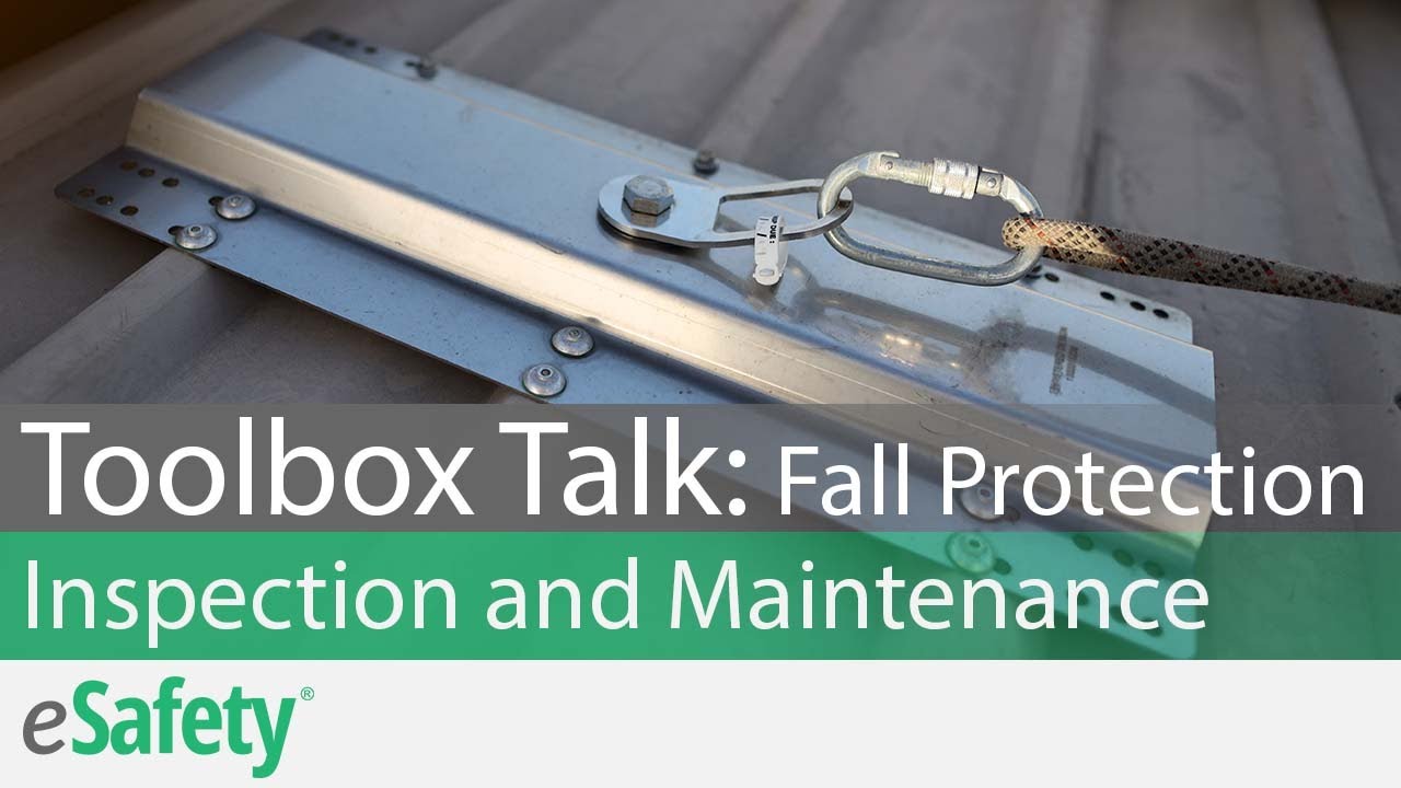 Fall Protection: Inspection and Maintenance – Toolbox Talk
