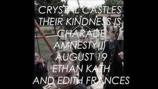 Crystal Castles - Their Kindness Is Charade