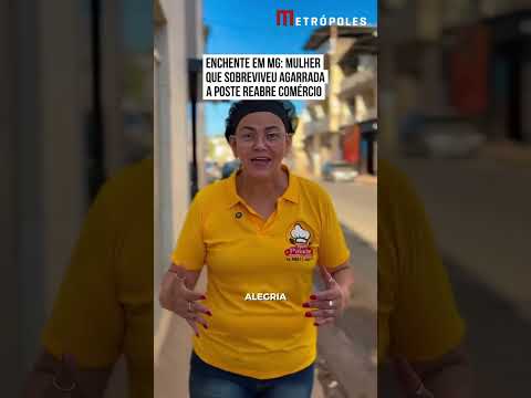 Enchente em MG: mulher que sobreviveu agarrada a poste reabre comércio