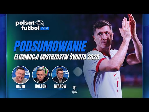 ELIMINACJE ZA NAMI! Z KIM POLACY ZAGRAJĄ W BARAŻACH? | POLSAT FUTBOL CAST #96