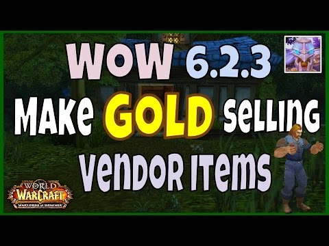WoW Gold Guide 6.2.3: Make Gold Selling Vendor Items