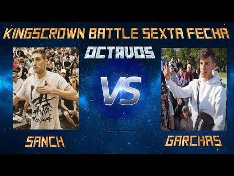 SANCH vs GARCHAS - OCTAVOS King´s Crown Battles Sexta Fecha
