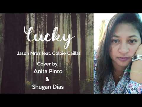 Lucky - Jason Mraz feat. Colbie Caillat (Cver by : Anita Pinto & Shugan Dias)