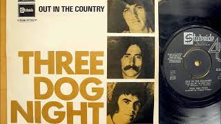 Out in the Country (2nd Extended Version 7:45)_Three Dog Night