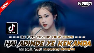 Download lagu DJ FYP TIKTOK NEW 2025 ‼️ DJ HAI ADINDE YE KEKANDA ‼️ DJ AKU TAK BERARTI BAGIMU ‼️ FDJ NADA ATIKAH mp3 Download lagu DJ FYP TIKTOK NEW 2025 ‼️ DJ HAI ADINDE YE KEKANDA ‼️ DJ AKU TAK BERARTI BAGIMU ‼️ FDJ NADA ATIKAH mp3