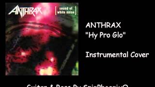 ANTHRAX - Hy Pro Glo - Instrumental Cover