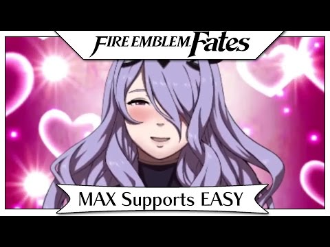 Fire Emblem Fates - How To MAX Supports EASY! [Tips & Tricks]
